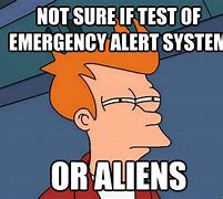 Image result for Emergency Alery System Meme