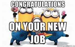Image result for Congratulations New Job Position Meme