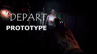 Image result for Depart Prototype Video Game