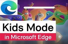 Image result for Kids Mode Edge