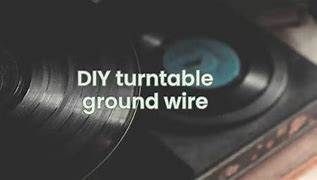 Image result for Turntable Ground Wire at Home