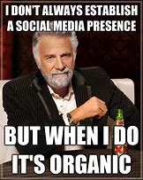 Image result for Organic Social Media Content Memes