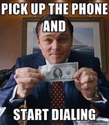 Image result for Pick Up the Phone Meme Wolf of Wall Street
