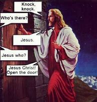 Image result for Jesus Knocking at Door Meme