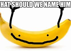 Image result for Banana Meme Name