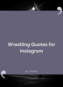 Image result for Bad Ass Wrestling Quotes