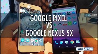 Image result for Nexus 5X vs Pixel