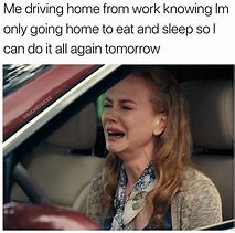 Image result for Go Home From Work Meme