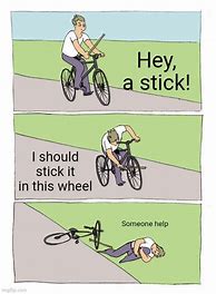 Image result for Bicycle Stick Meme