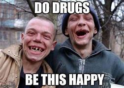 Image result for Funny Drug Stigma Memes