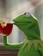 Image result for Kermit Drinking Tea 1080X1080