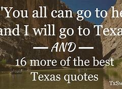 Image result for Texas Qoutes