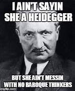 Image result for Heidegger Meme