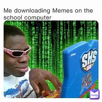 Image result for School Computer Memes