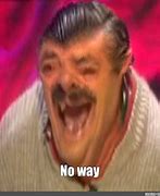 Image result for No Way Meme