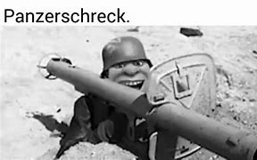 Image result for Panzerschreck Meme