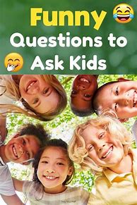 Image result for Funny Questions to Ask Kids