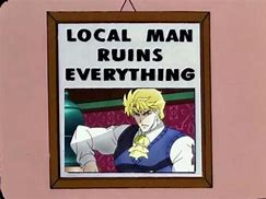 Image result for Local Man Meme