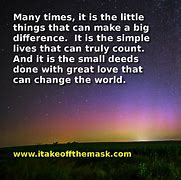 Image result for The Little Things Matter Quotes