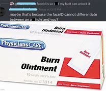Image result for Burn Ointment Meme