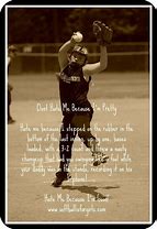 Image result for Fastpitch Softball Quotes