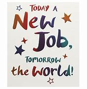 Image result for First Day of New Job Sign