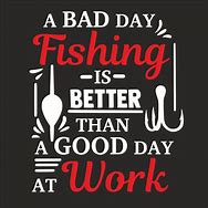 Image result for Bad Day Fishing Meme