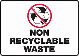 Image result for Non-Recyclable Sign
