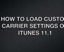 Image result for Carrier Settings iTunes
