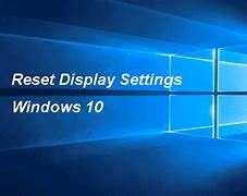 Image result for Reset Display