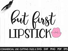 Image result for But First Lipstick