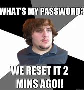 Image result for Password Reset Meme