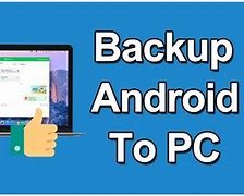 Image result for Android Backup to PC