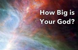 Image result for Iilustration of How Big Is God