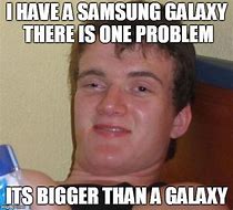 Image result for Galaxy Phone Meme