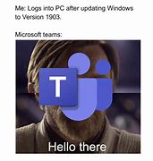 Image result for Funny Memes About Microsoft Teams