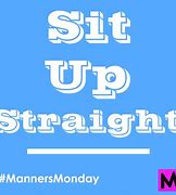 Image result for Sit Up Straight Meme