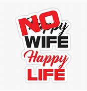 Image result for No Wife Happy Life Meme