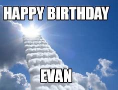 Image result for Happy Birthday Evan Meme