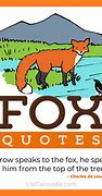 Image result for Fox Quotes and Sayings