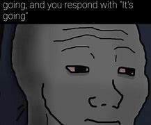 Image result for Depressed Face Meme