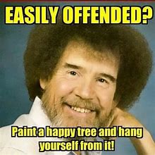 Image result for Bob Ross Memes Funny