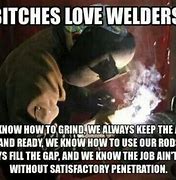 Image result for Funny Welding Quotes