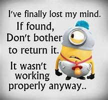 Image result for Losing My Mind Funny Quotes