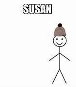 Image result for No Susan Memes