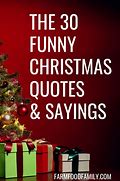 Image result for Hilarious Christmas Quotes