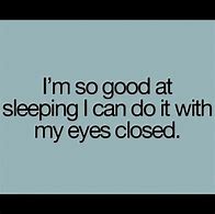 Image result for Funny Quotes About Sleep