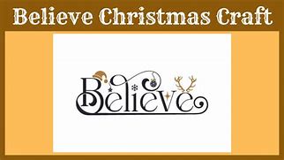 Image result for Believe Christmas Craft
