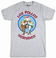 Image result for Breaking Bad T Shirt Los Pollos Hermanos