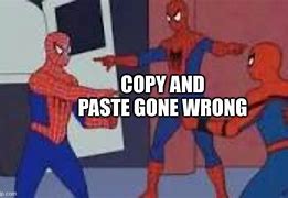 Image result for Copy/Paste Meme